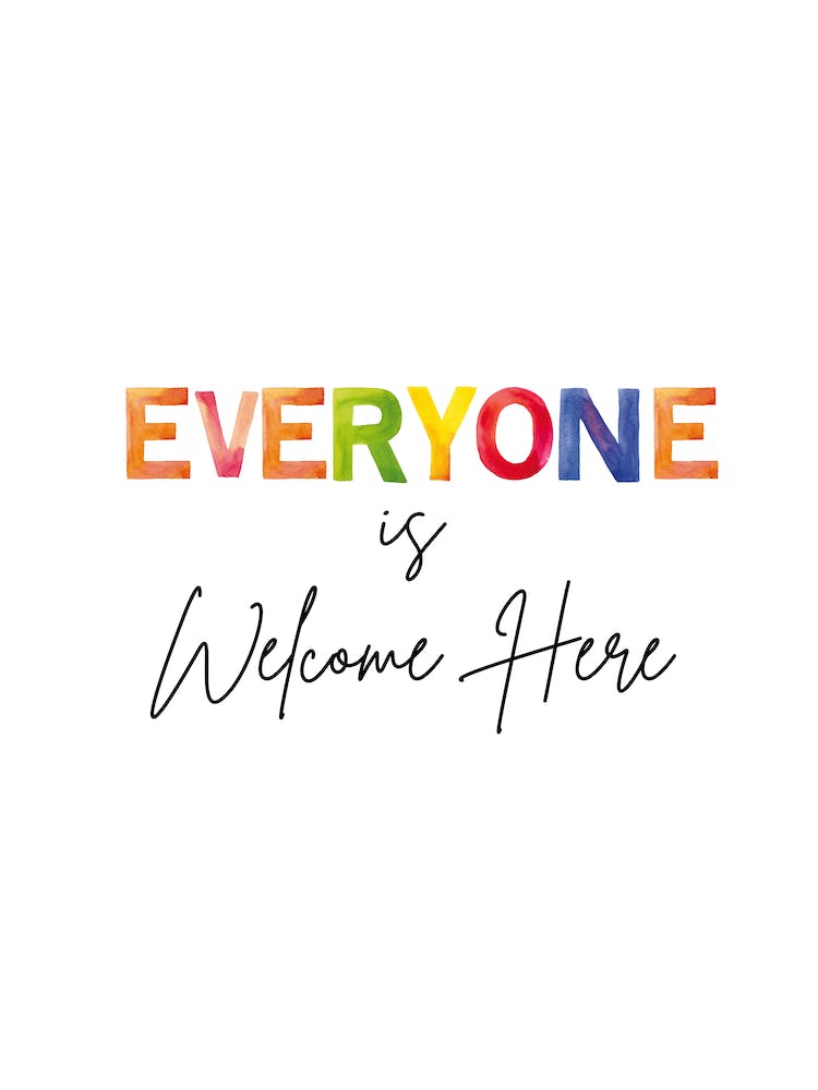 Everyone Is Welcome Here