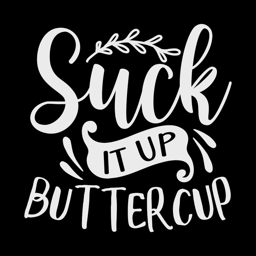 suck It Up Buttercup 2