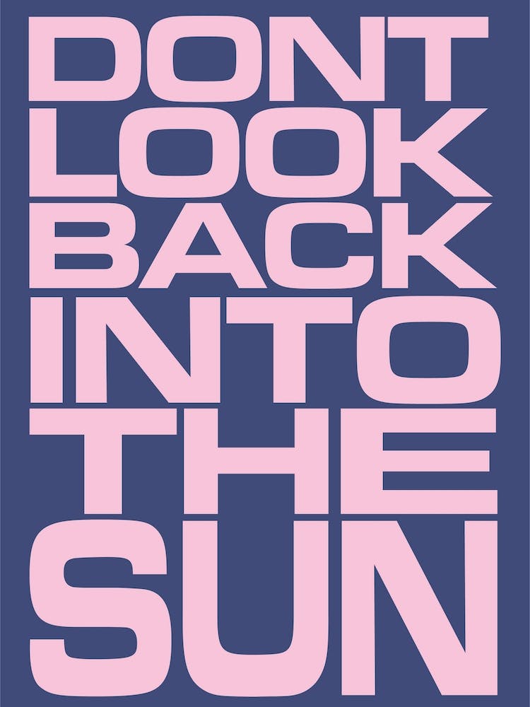 Don’t Look Back Into The Sun Purple