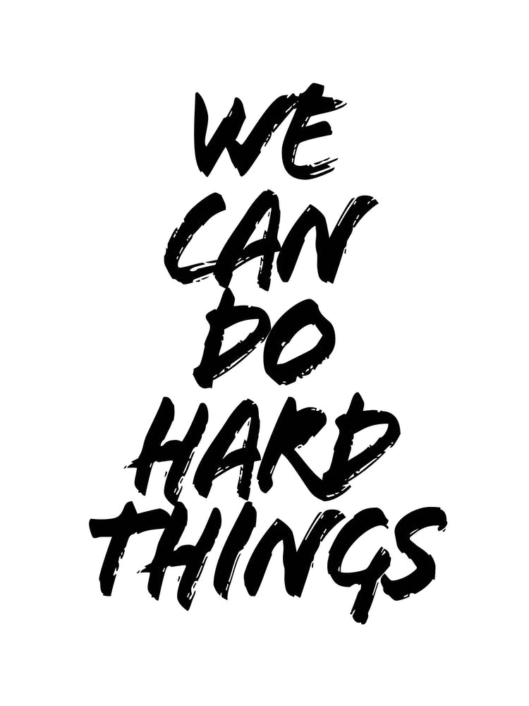 We Can Do Hard Things Bold Caps