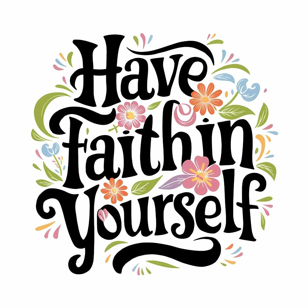 Have Faith In Yourself