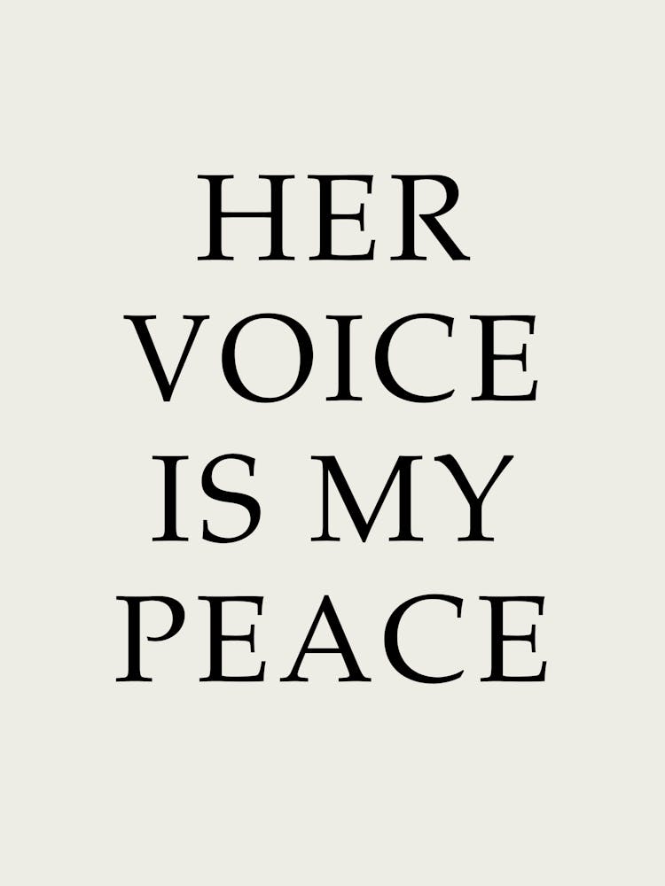 Her Voice Is My Peace