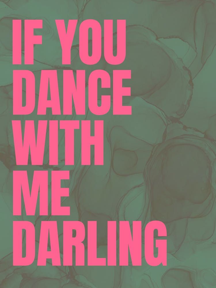 If You Dance With Me Darling - Green