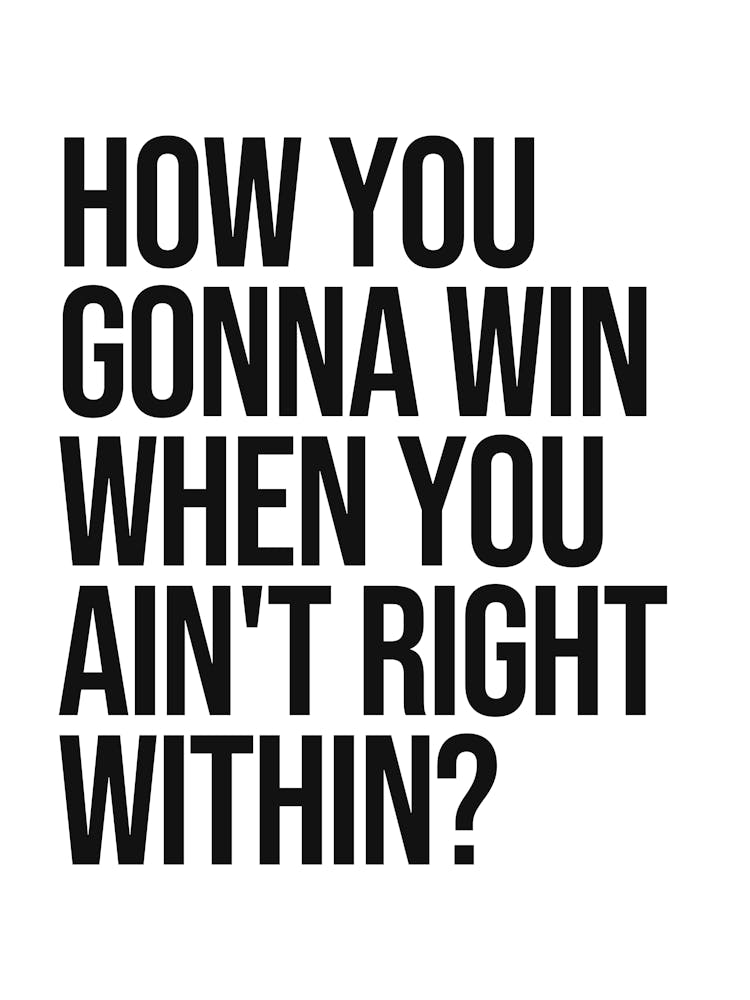 How You Gonna Win Zitat, frech, Hip-Hop, motivierend, inspirierend, Worte, Vintage, Retro, Spruch, Phrase, Lyrics, Girl Power, stärkend, ermutigend, Introspektion