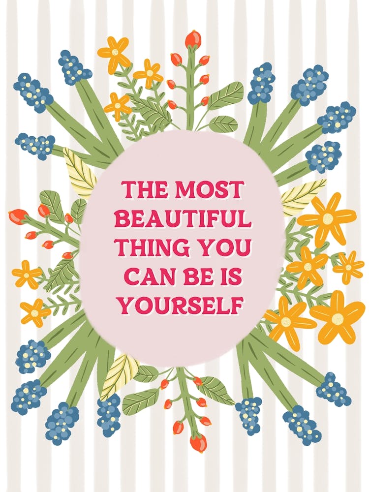 Most Beautiful Thing You Can Be Is Yourself Quote