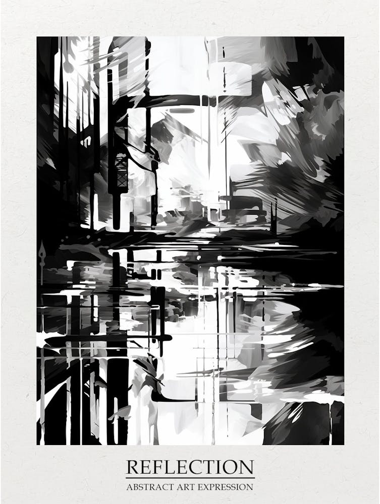Reflexion Abstrakt Schwarz und Weiß 1 Poster