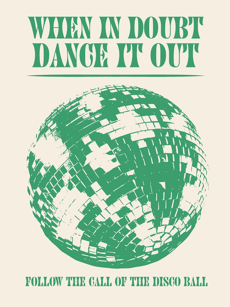 When In Doubt Dance Out Follow The Call Of The Disco Ball Green