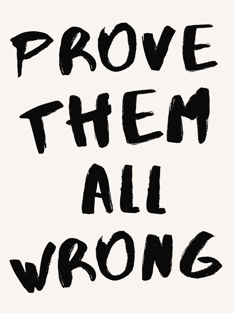 Prove Them All Wrong Quote Print
