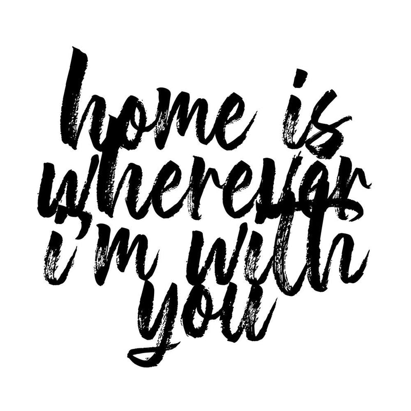 Home Is Wherever Im With You Square