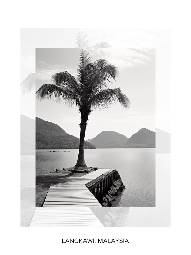 Poster Of Langkawi, Malaysia, Black And White Old Photo 3