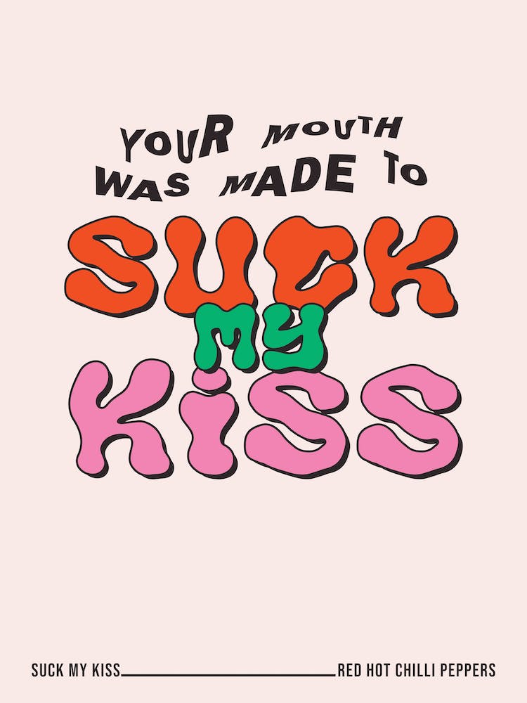 Suck My Kiss Red Hot Chilli Peppers Print