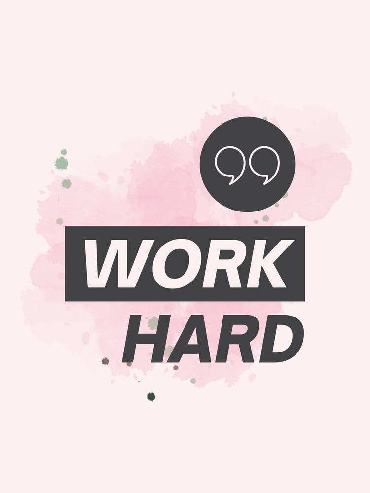 Work Hard