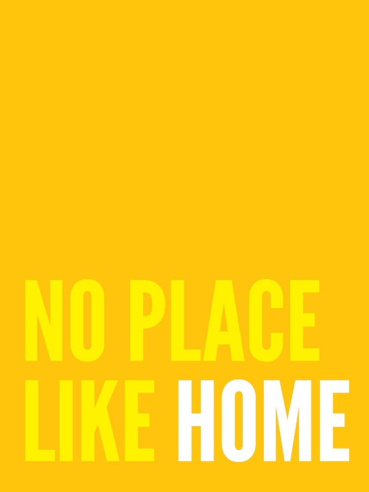 No Place Like Home Yellow
