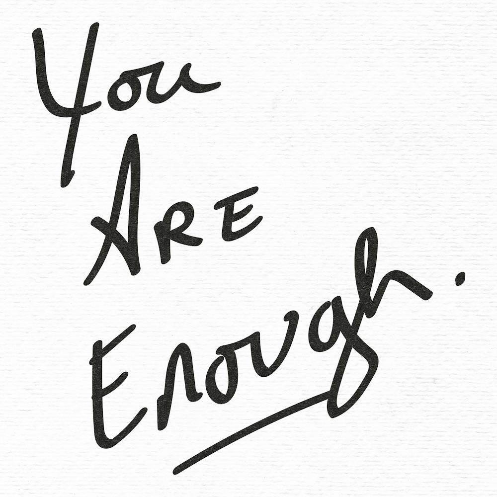 You Are Enough - Motivational Quotes