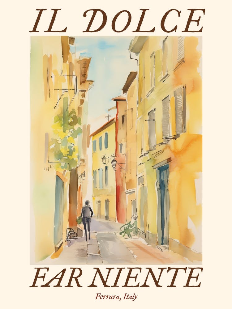 Il Dolce Far Niente Ferrara, Italy Watercolour Streets 1 Poster