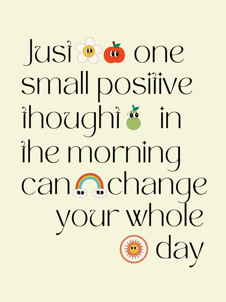 Just One Small Positive Thought