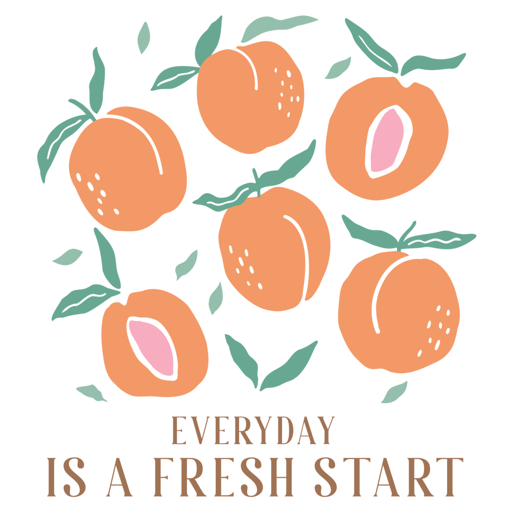 Everyday Is A Fresh Start