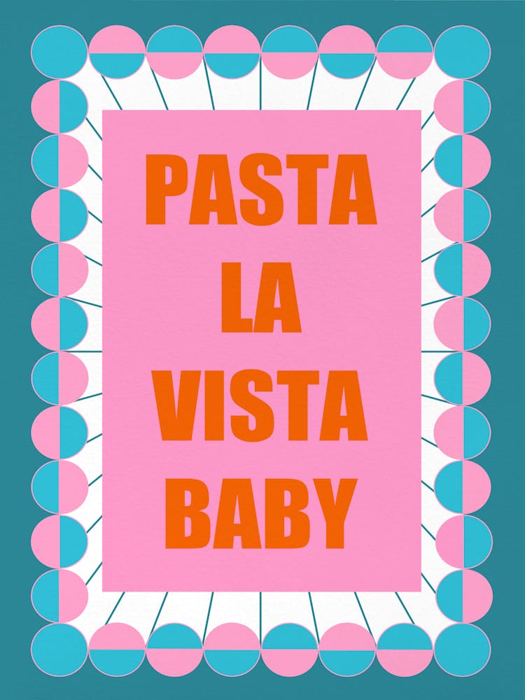 Pasta La Vista Baby