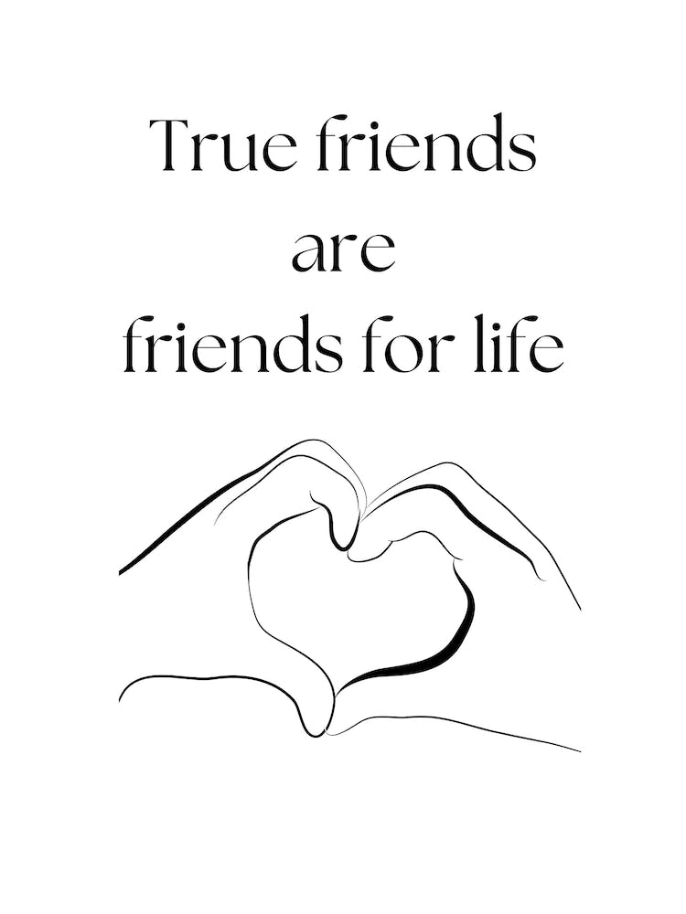 True Friends Are Friends For Life