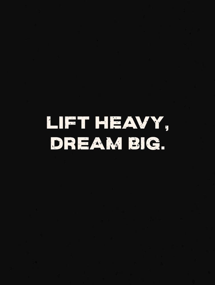 Lift Heavy Dream Big