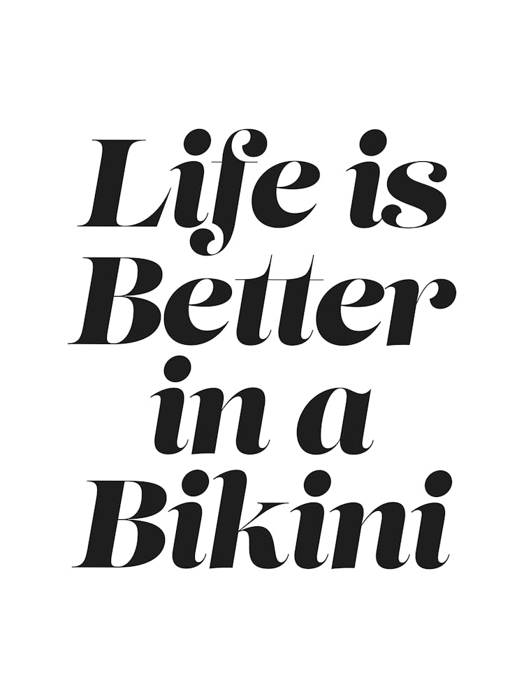 Life Is Better In A Bikini sassy, aesthetic, cool, cute, classic, beach, vibes, sea, summers, girls, empowering, motivating, inspiring, minimal, sayings, phrases, powerful, words, quotes