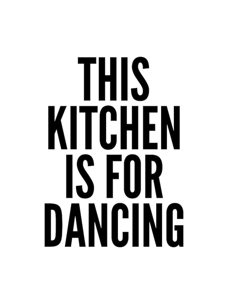 This Kitchen Is For Dancing Typography