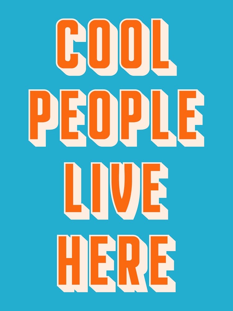 Blue And Orange Cool People Live Here