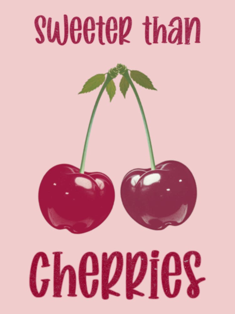 Sweeter Than Cherries