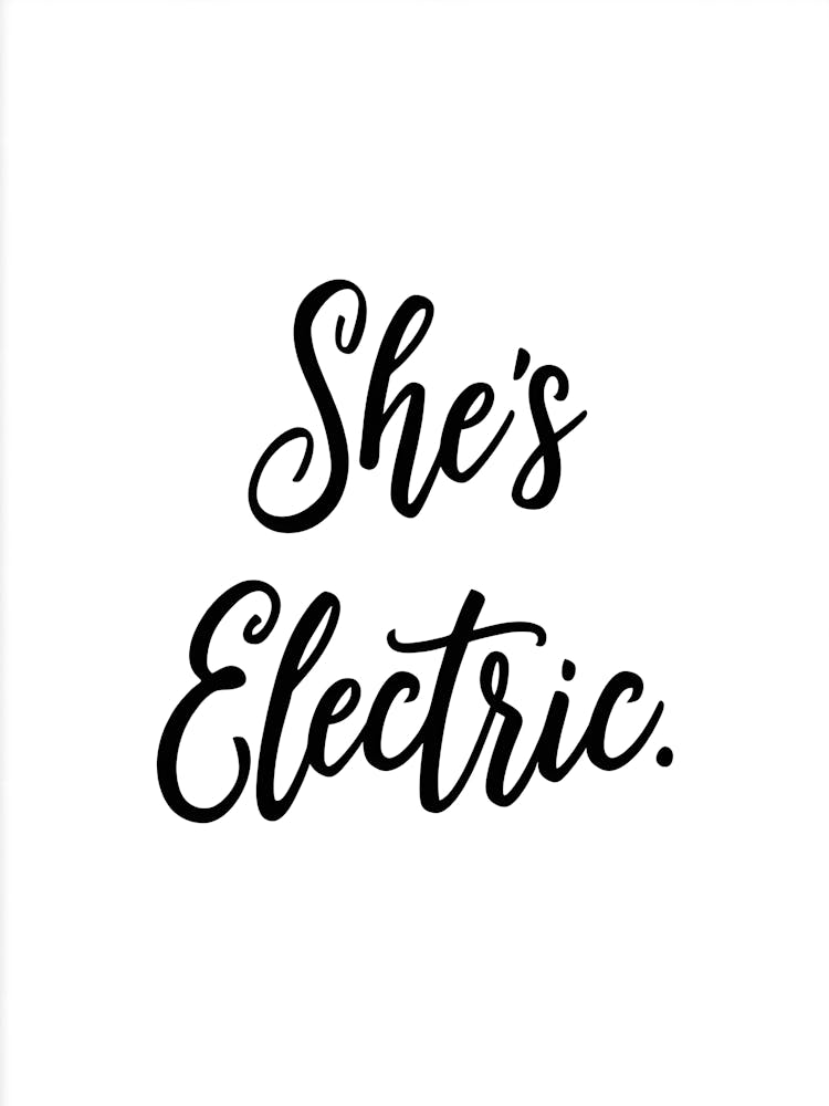 She's Electric. Vibrant Script