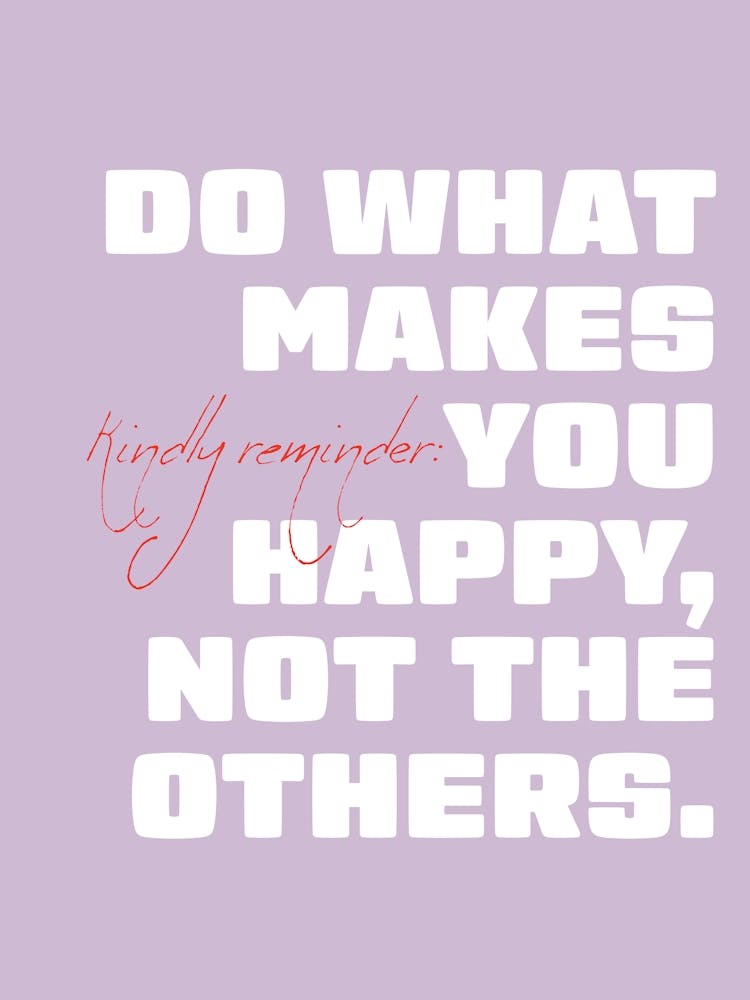 Do What Makes You Happy