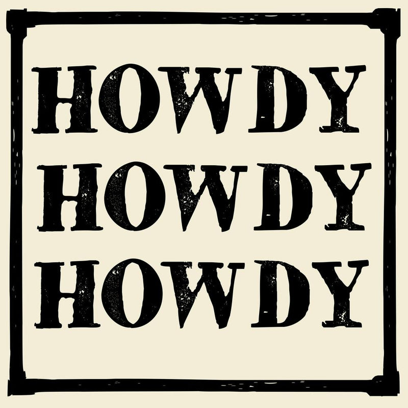 Howdy Howdy Howdy