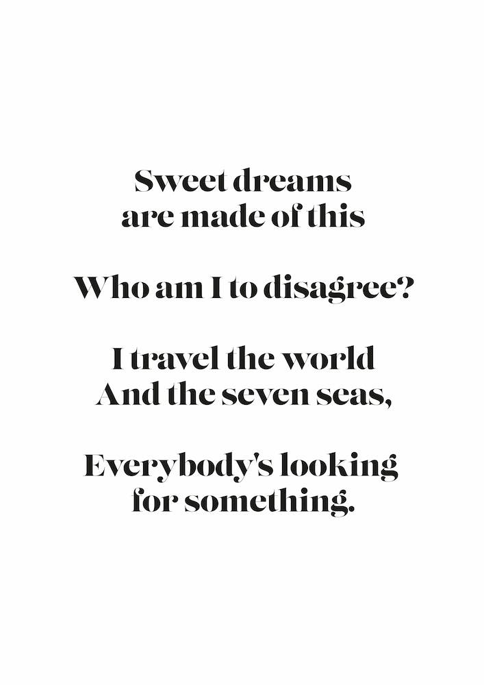 Sweet Dreams Are Made of This