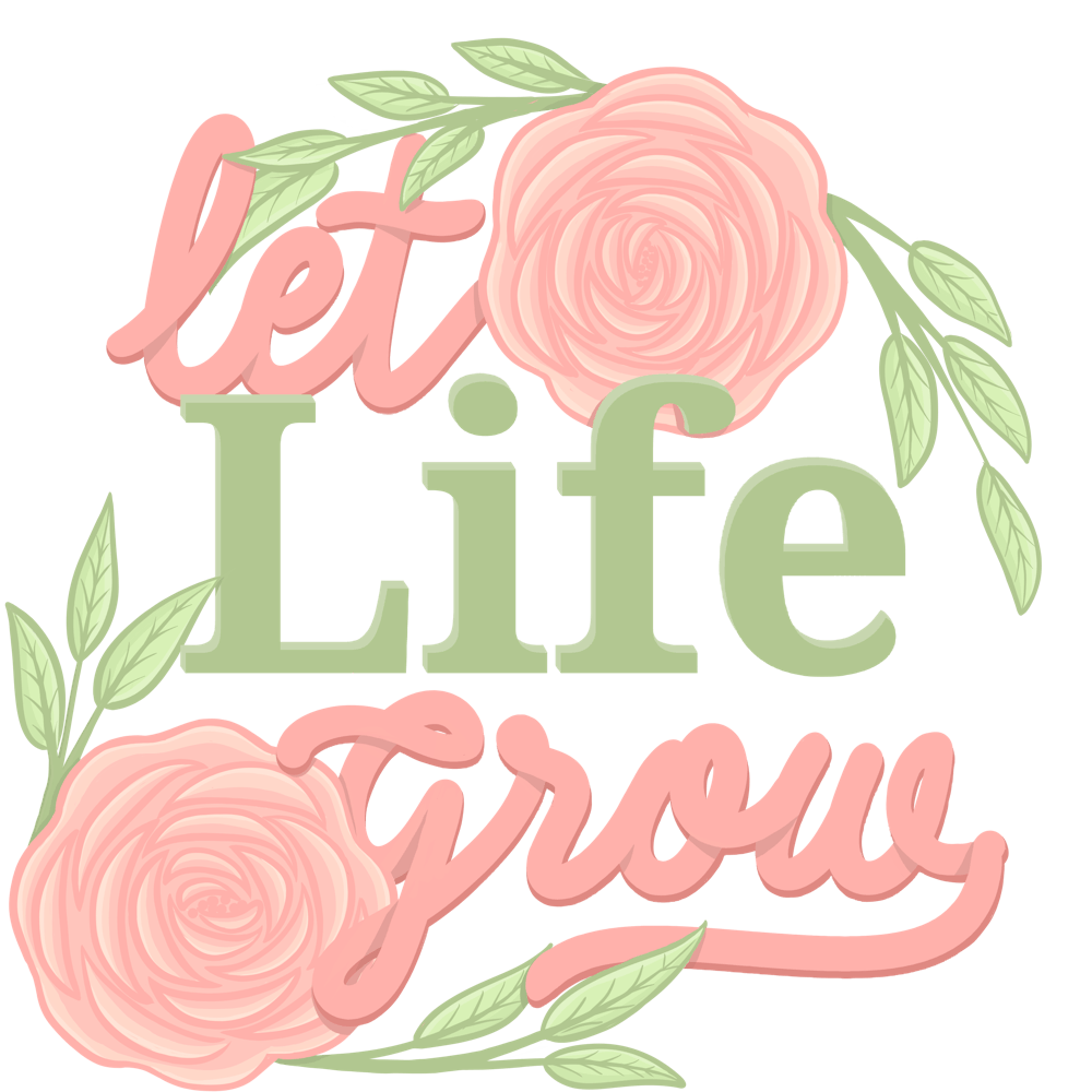 Let Life Grow 1