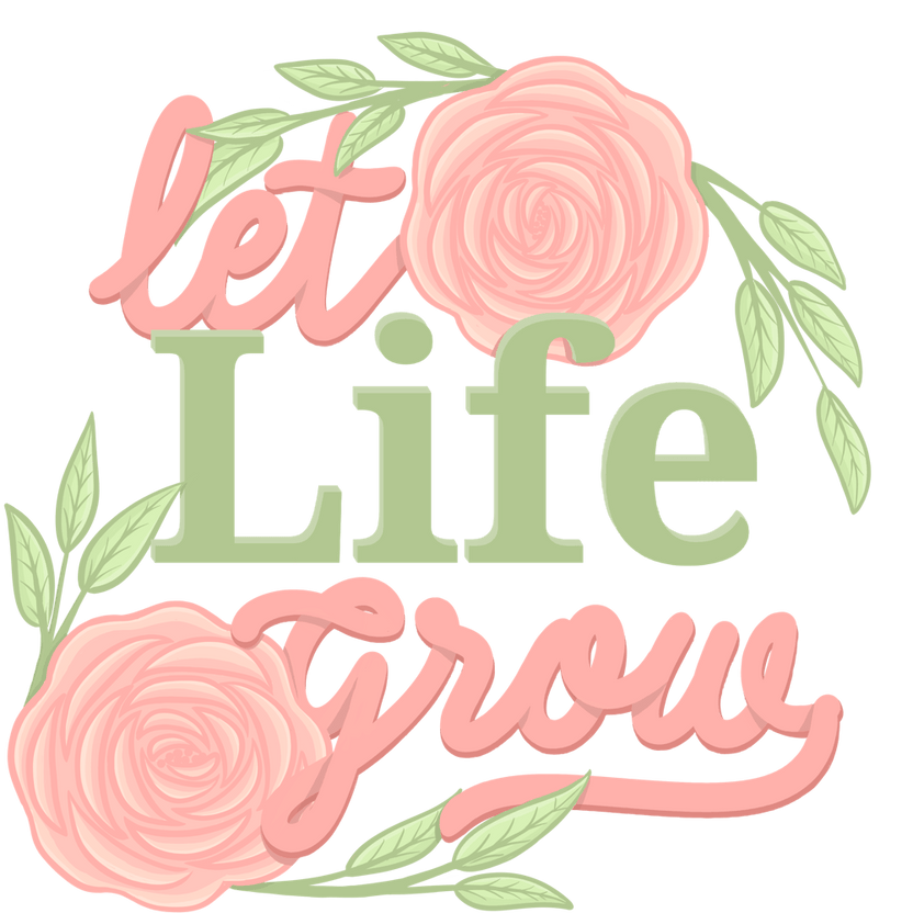 Let Life Grow 1
