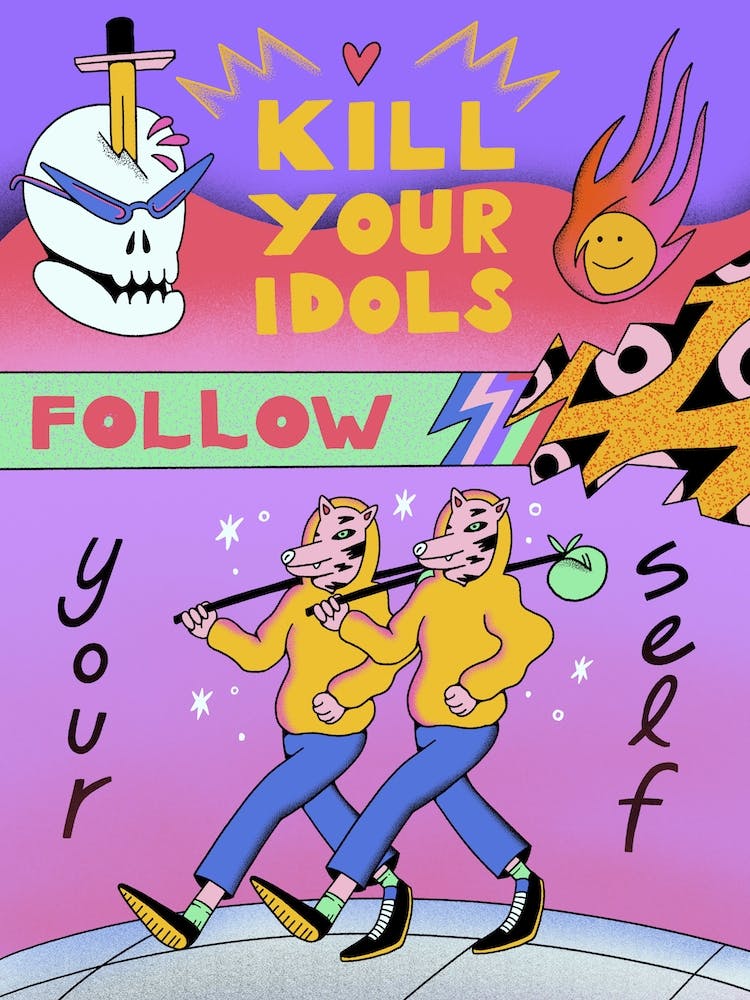 Kill Your Idols