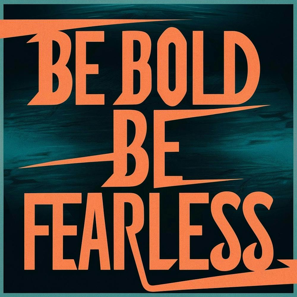 Bold Be Fearless