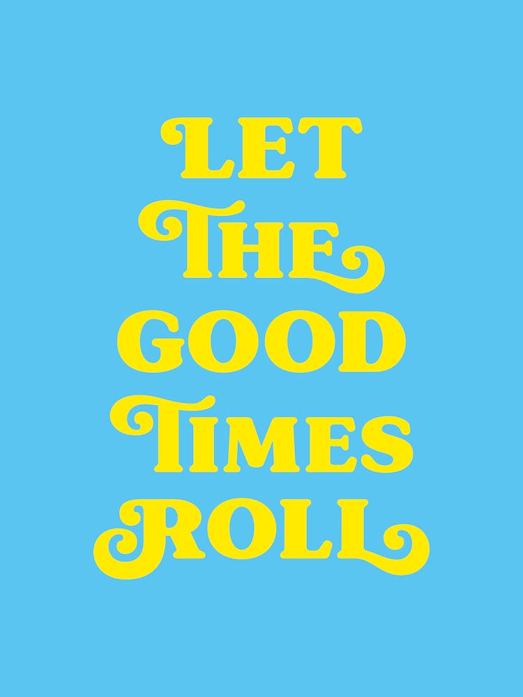 Let the good times roll (neon green and blue tone)