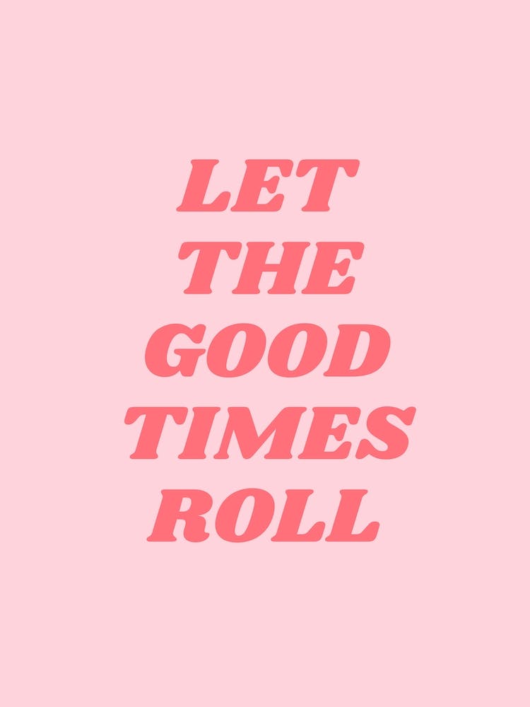 Pink Let The Good Times Roll