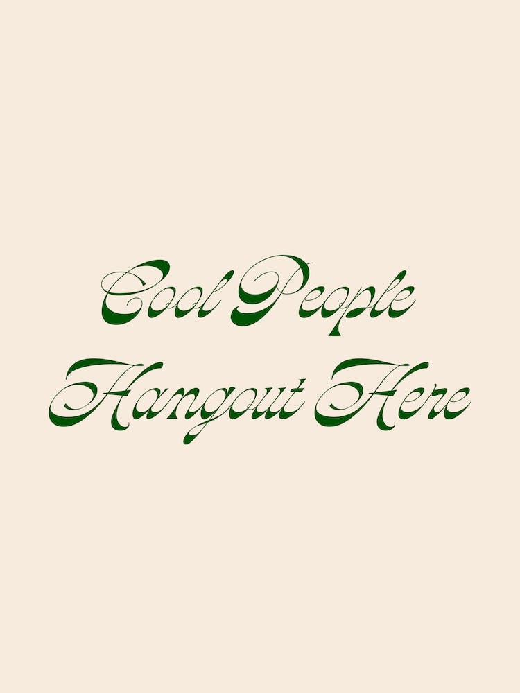 Cool People Hangout Here Script