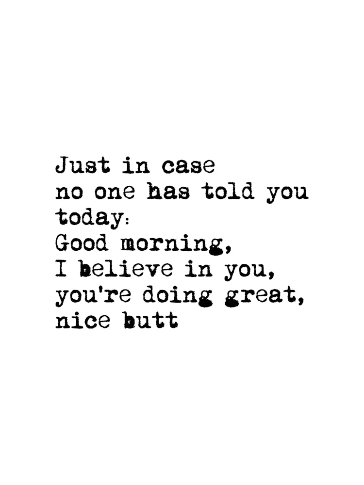 Just In Case No One Told You