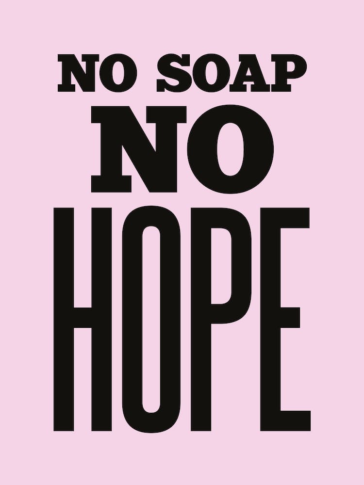 Pastel Pink And Black No Soap No Hope Bathroom Typographic