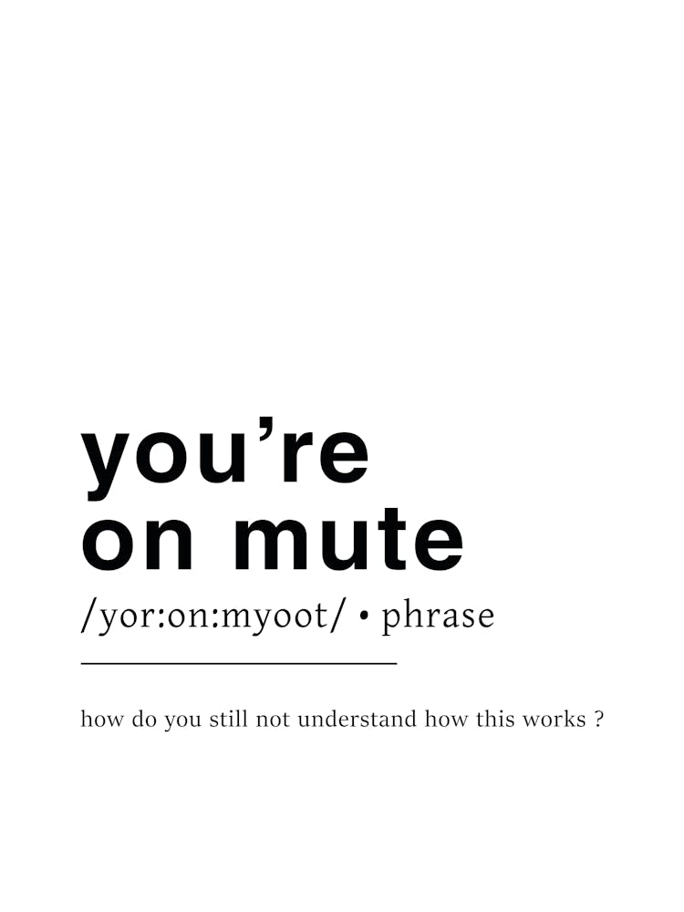 You Re On Mute Definition Poster - Dictionary