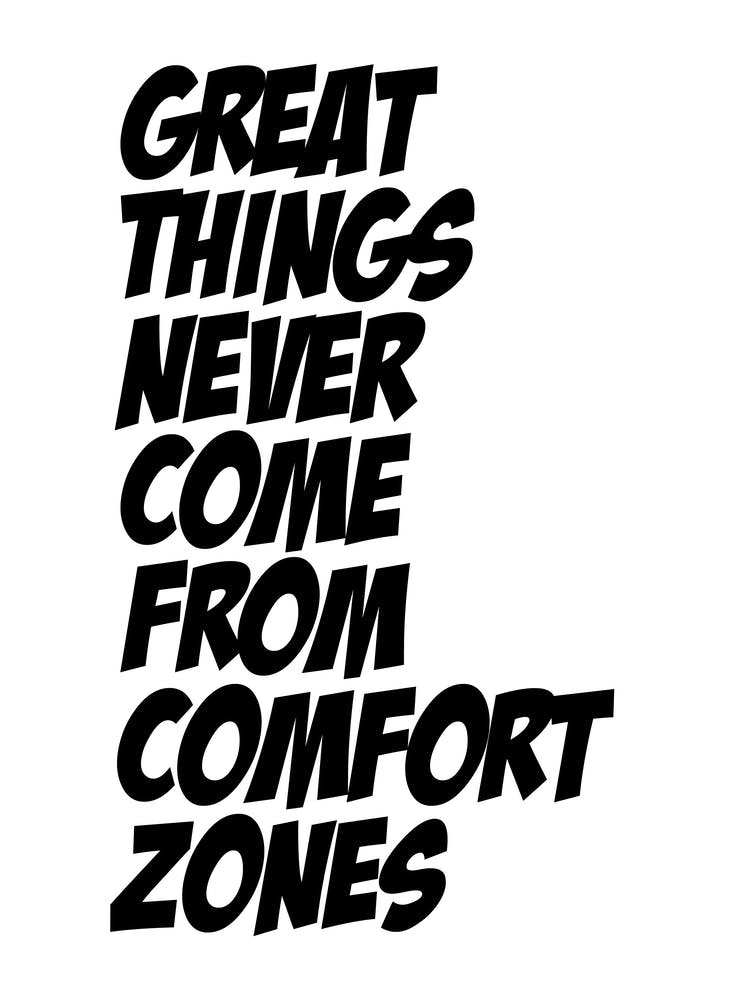 Great Things Never Come From Comfort Zones Inspirational Print | Office Print