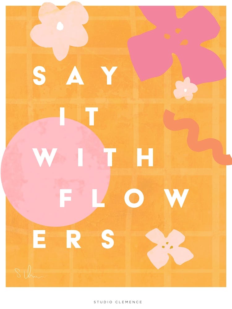 Orange Sag Es Mit Blumen Schriftzug