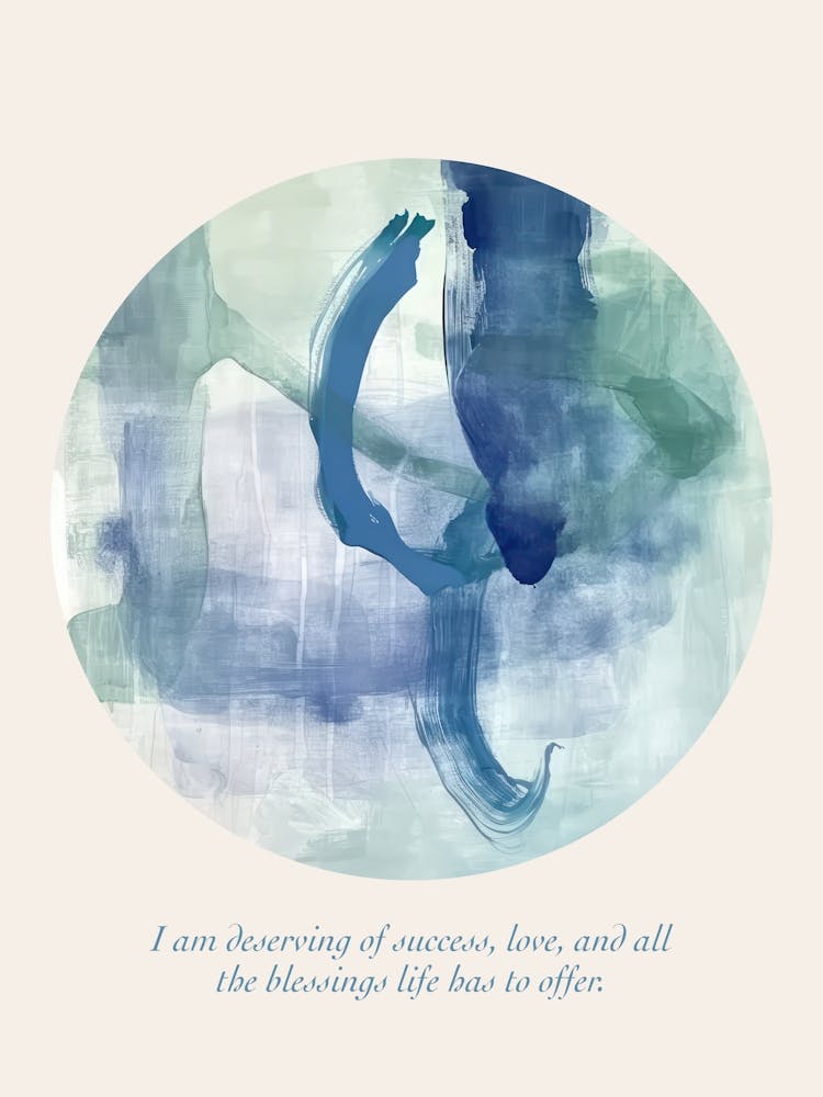 Affirmations I Am Deserving Of Success, Love, And All The Blessings Life Has To Offer