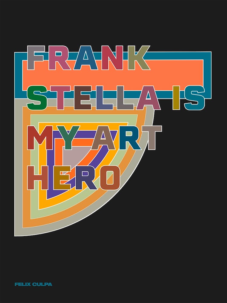 Frank Stella Is My Art Hero