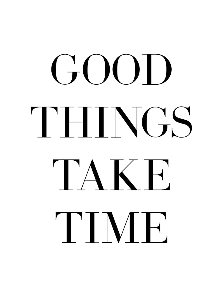 Good Things Take Time motivating quote