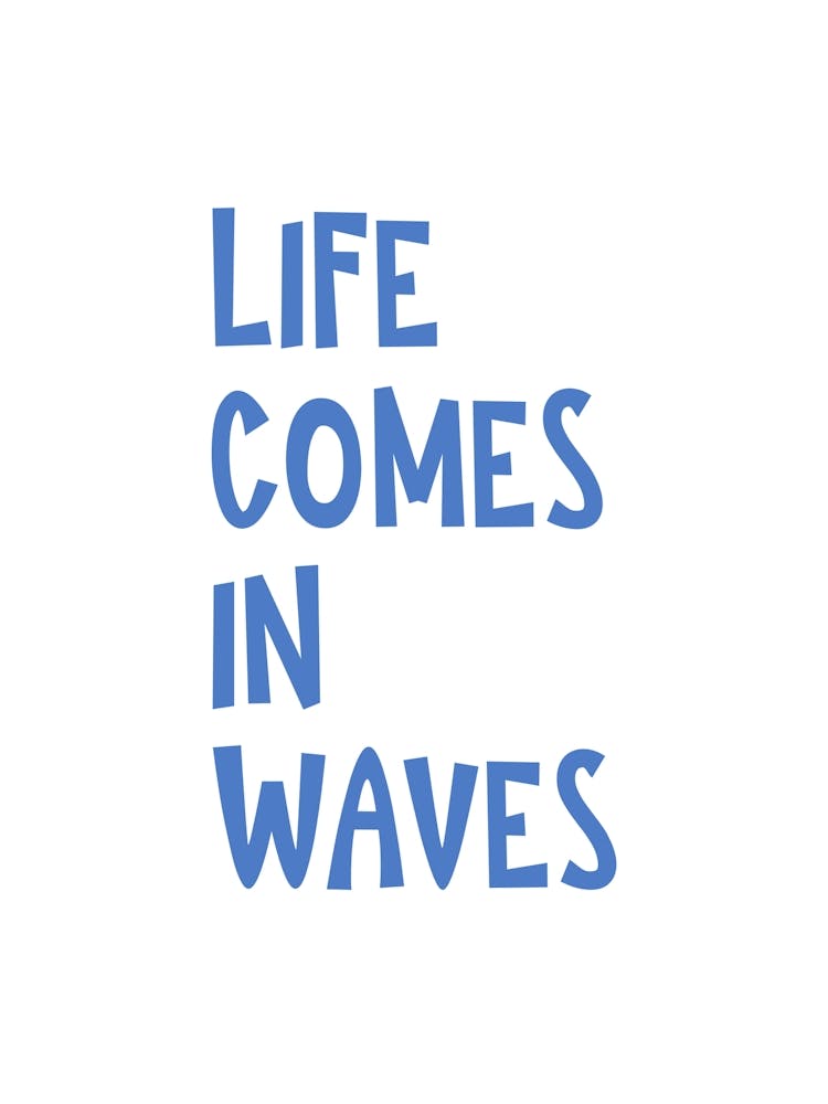 Life Comes in Waves Poster, Inspirational Quote Wall Art, Office Decor, Home Decor, Positive Quotes, Motivational quote