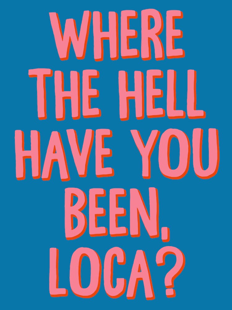 Where The Hell Have You Been Loca? Twilight Zitat Blau Pink Druck