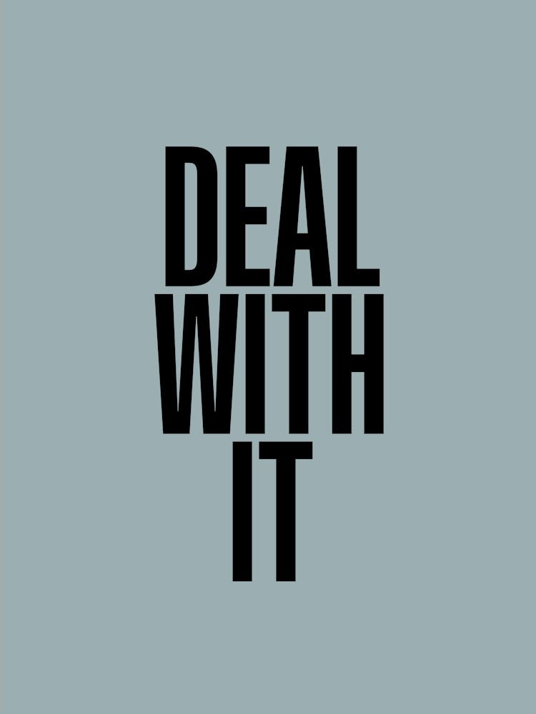 Deal With It
